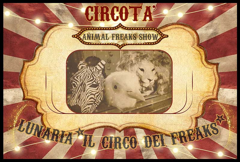 Circotà – Animal freaks show